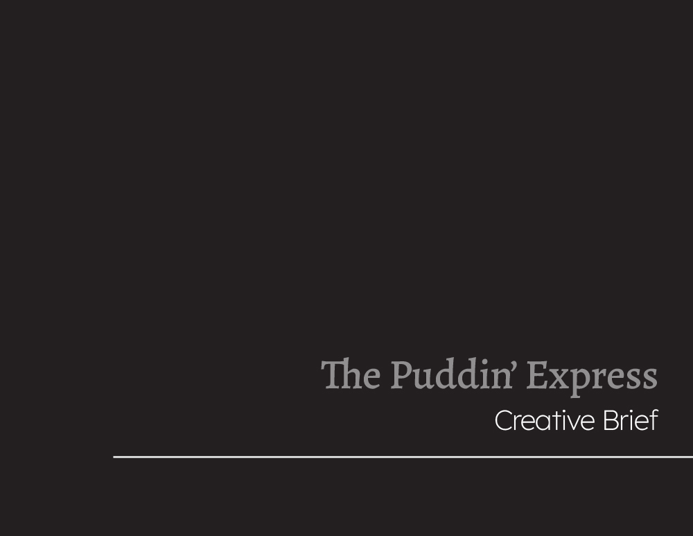 The Puddin’ Express Creative Brief cover